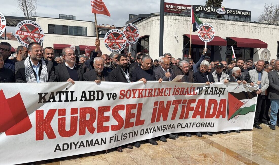 ADIYAMAN (AA) – Adıyaman'da, ABD ve İsrail'in İran, Lübnan ve